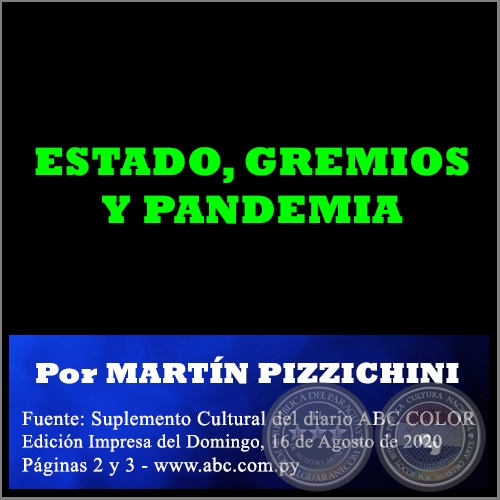ESTADO, GREMIOS Y PANDEMIA - Por MARTN PIZZICHINI - Domingo, 16 de Agosto de 2020